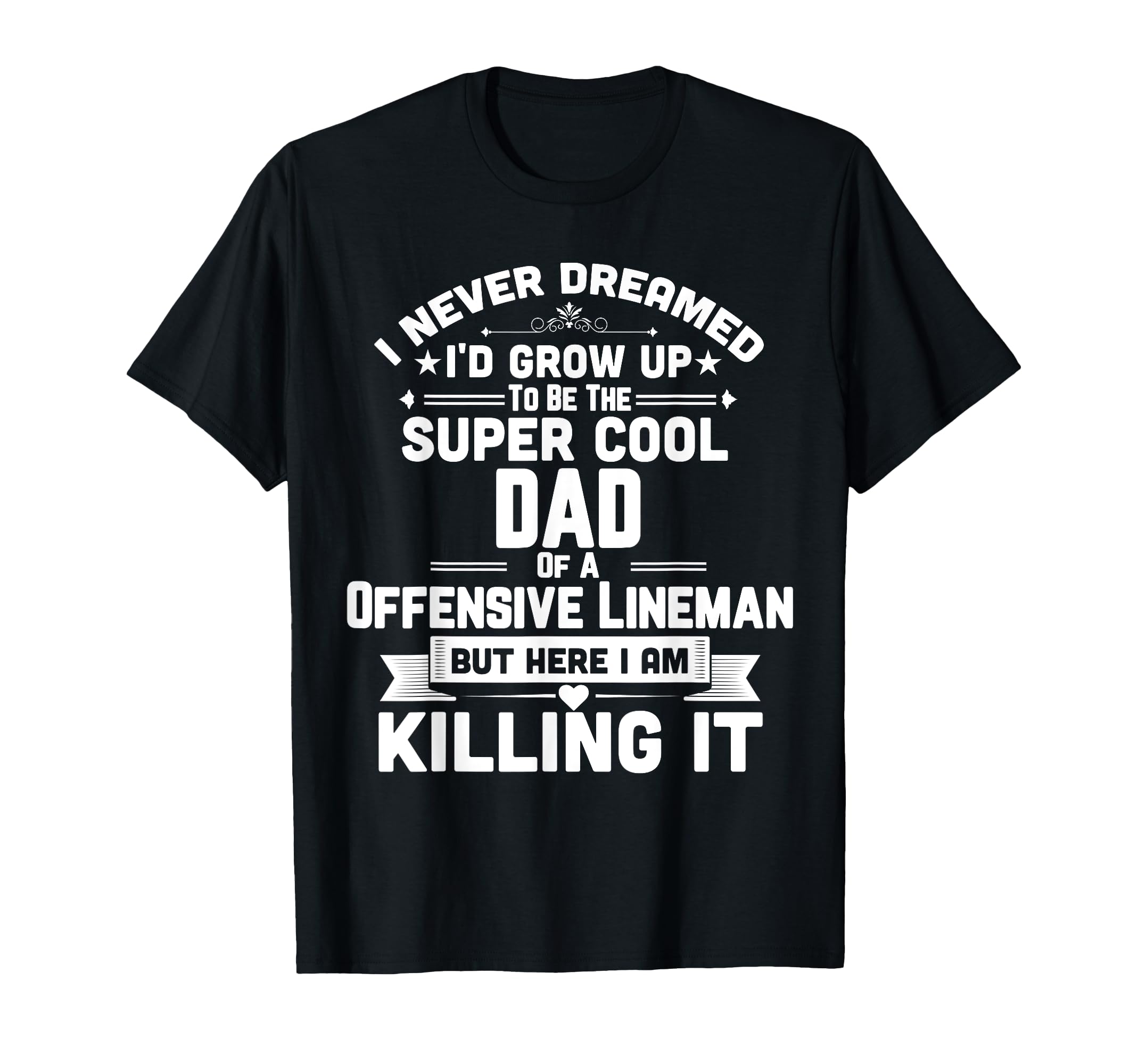 Super Dad Offensive Lineman Football T-Shirt - Custom Art Print Unisex - T-Shirt, Sweatshirt, Hoodie