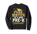 Proud Sister Class 2026 Pre K Sweatshirt - Streetwear Style Unisex - T-Shirt, Sweatshirt, Hoodie
