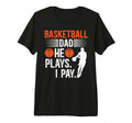 Mens Basketball Dad I Pay Dad Basketball T-Shirt - Custom Art Print Unisex - T-Shirt, Sweatshirt, Hoodie