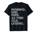 Husband Dad Papa 45 Year Old Legend Dad T-Shirt - Unique Graphic Men Women - T-Shirt, Sweatshirt, Hoodie
