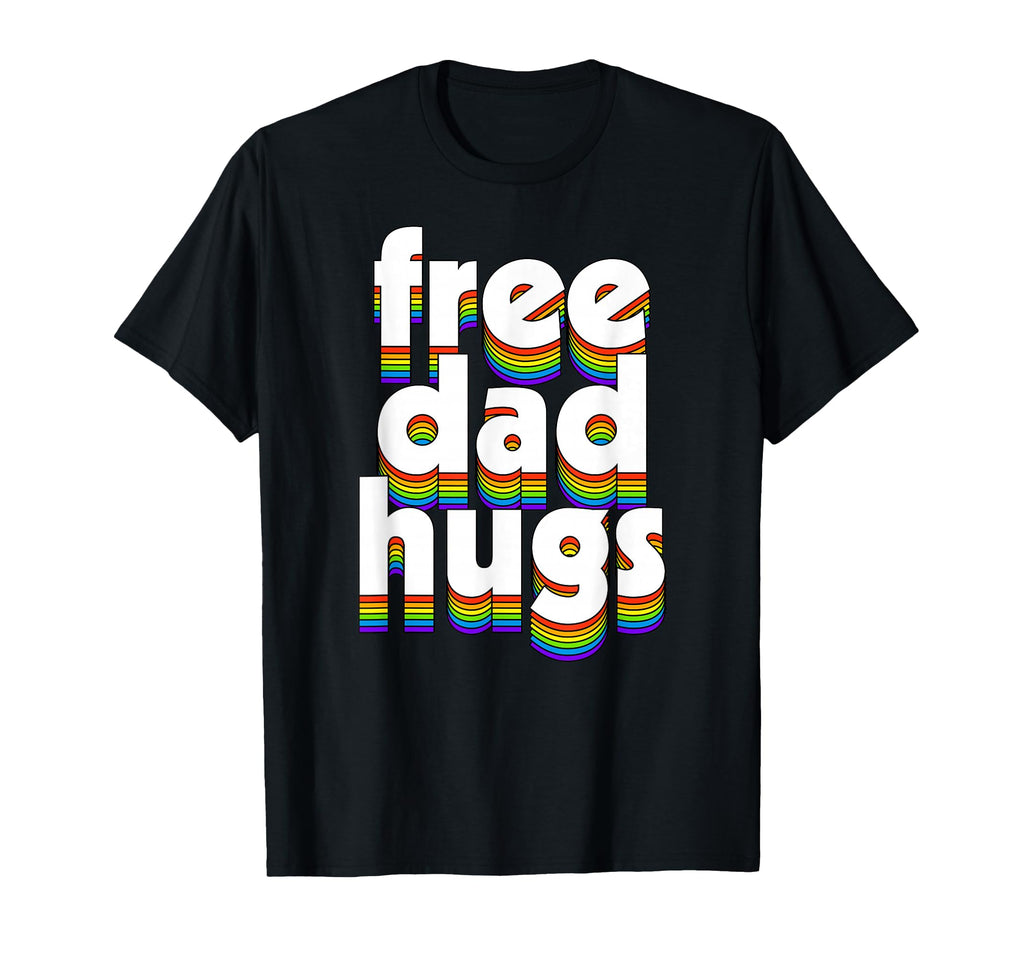 Free Dad Hugs Rainbow Love Ally T-Shirt - Aesthetic Graphic for Adults - T-Shirt, Sweatshirt, Hoodie