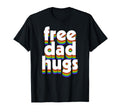 Free Dad Hugs Rainbow Love Ally T-Shirt - Aesthetic Graphic for Adults - T-Shirt, Sweatshirt, Hoodie