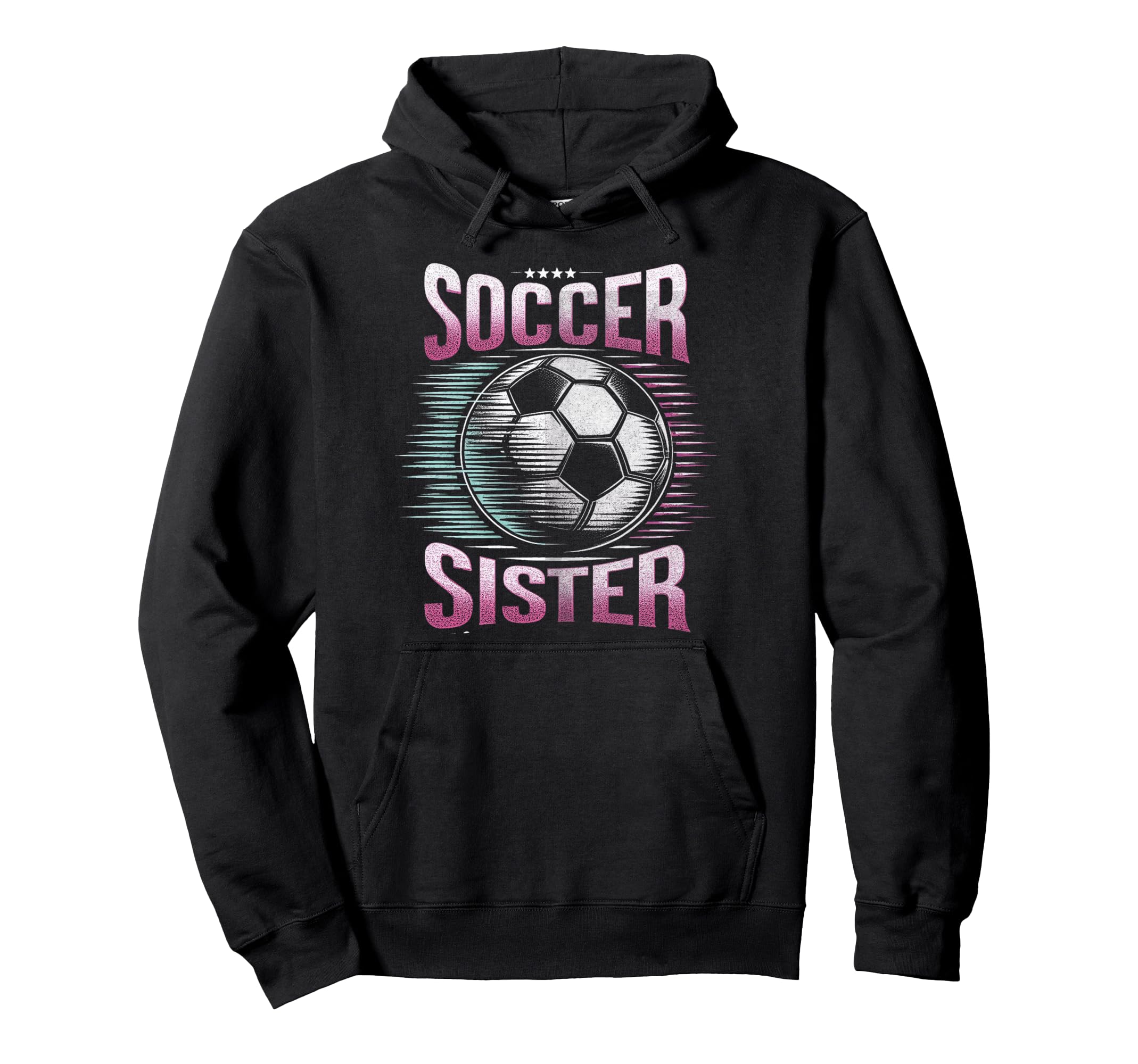 Soccer Sister Football Lover Gifts Hoodie - Novelty Apparel for Adults - T-Shirt, Sweatshirt, Hoodie