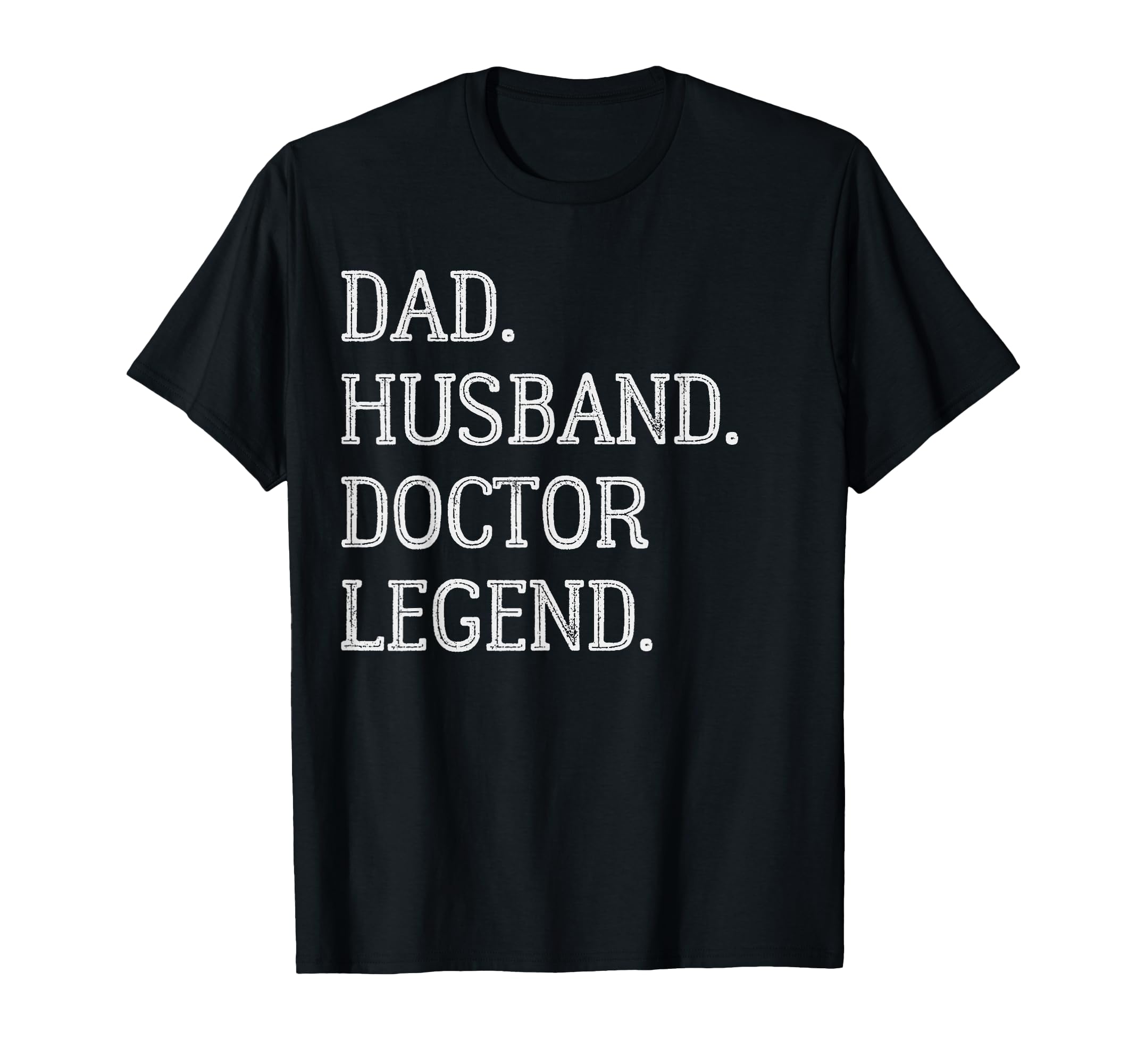 Dad Husband Doctor Legend Doctor Dad T-Shirt - Graphic Print Men Women - T-Shirt, Sweatshirt, Hoodie