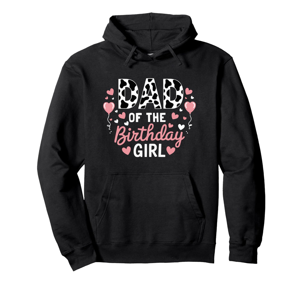 Dad Birthday Cow Themed Party Father Hoodie - Novelty Apparel Men Women - T-Shirt, Sweatshirt, Hoodie