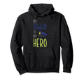 Policeman My Daddy Is Hero Police Dad Hoodie - Streetwear Style for Adults - T-Shirt, Sweatshirt, Hoodie
