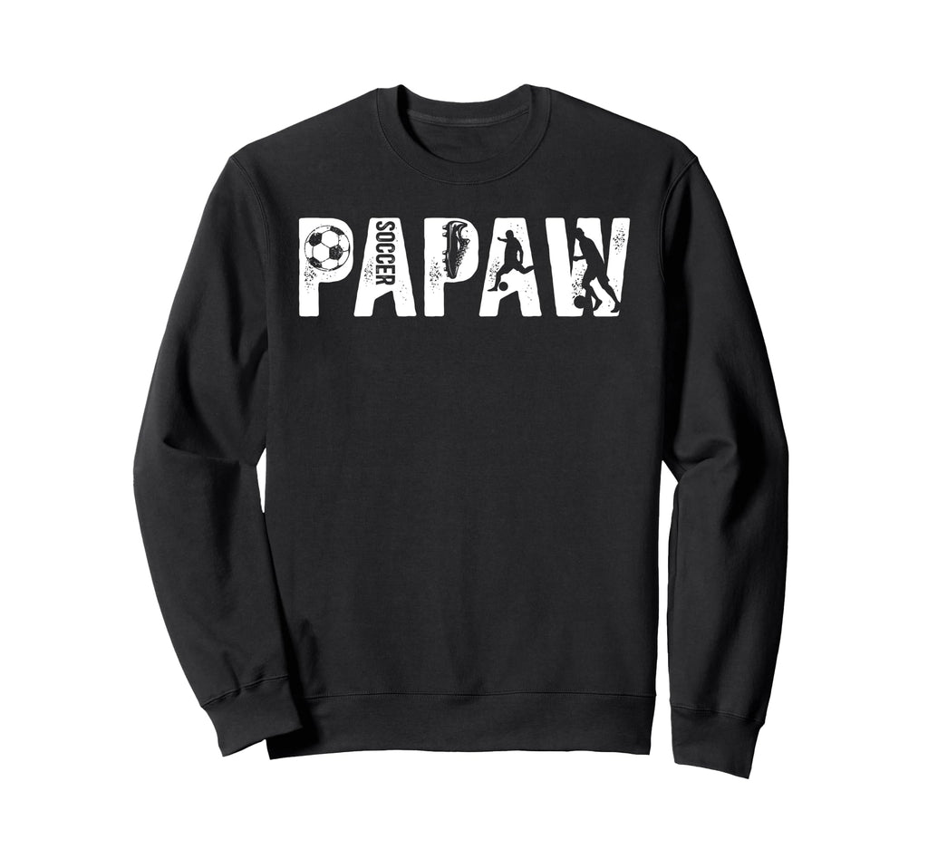 Soccer Papaw Grandpa Papaw Soccer Sweatshirt - Trendy Graphic Men Women - T-Shirt, Sweatshirt, Hoodie