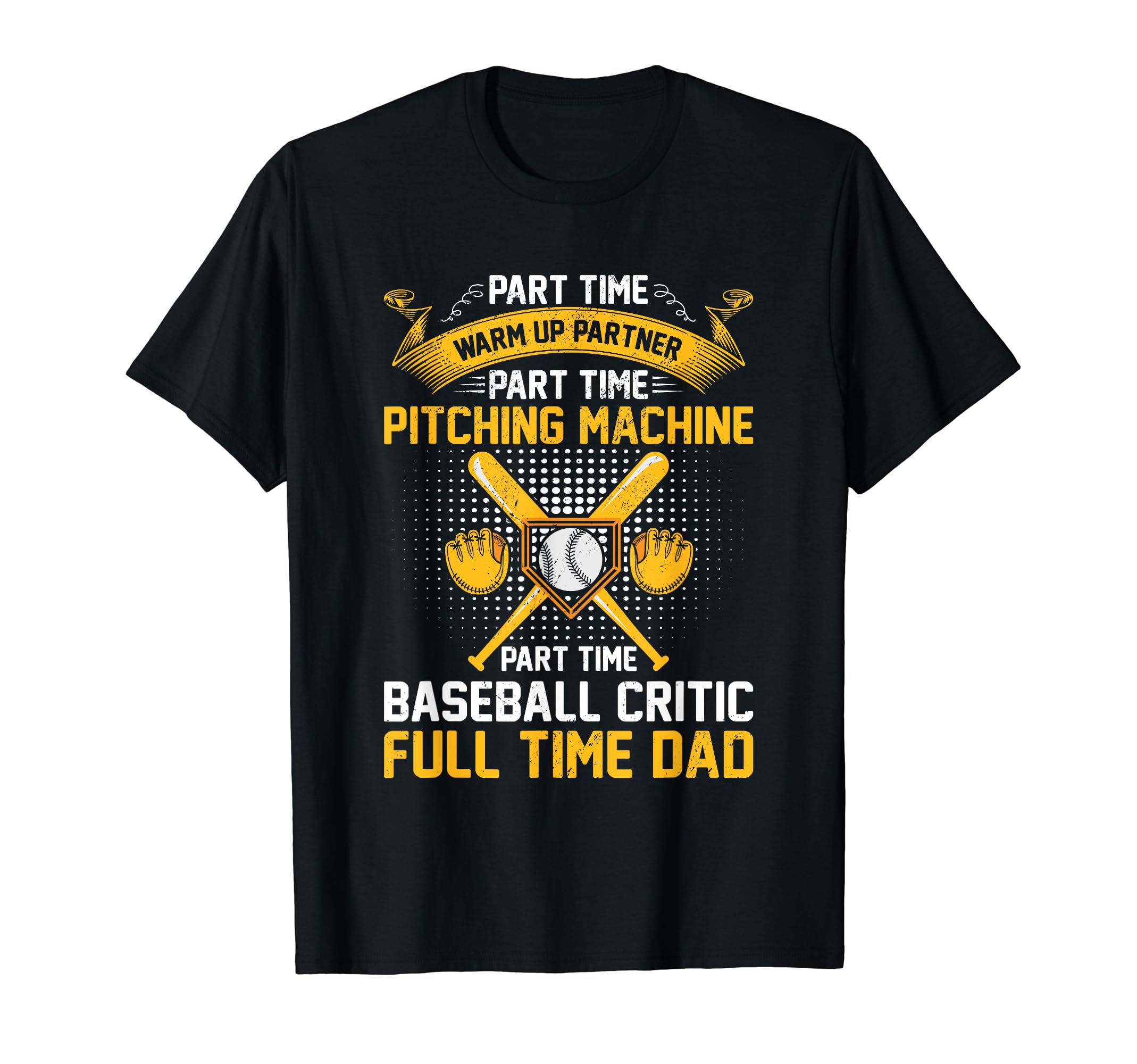 Part Time Warm Up Partner Baseball Dad T-Shirt - Streetwear Style Unisex - T-Shirt, Sweatshirt, Hoodie