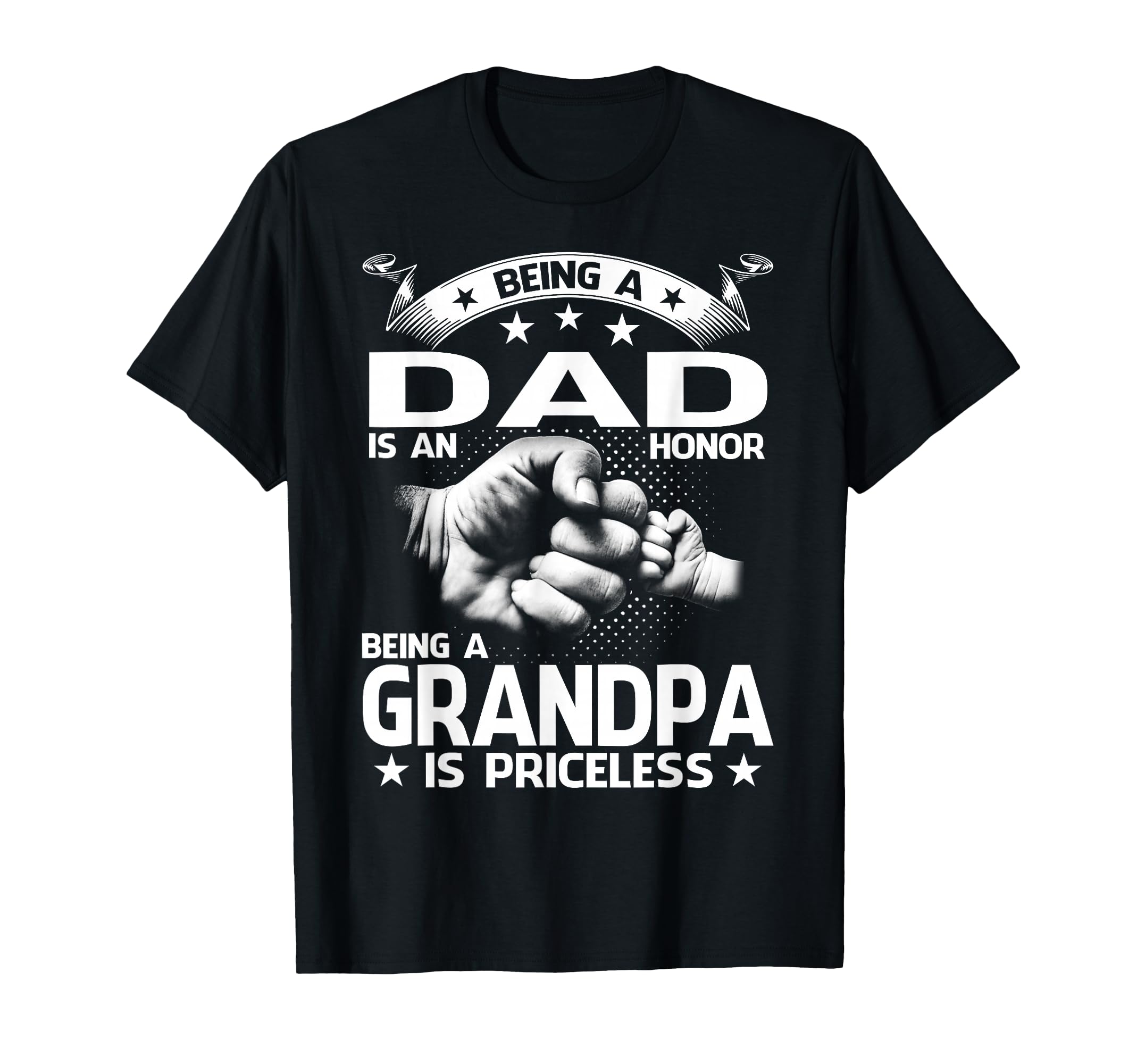 Being Dad Is Honor Being Grandpa Is T-Shirt - Custom Art Print Men Women - T-Shirt, Sweatshirt, Hoodie