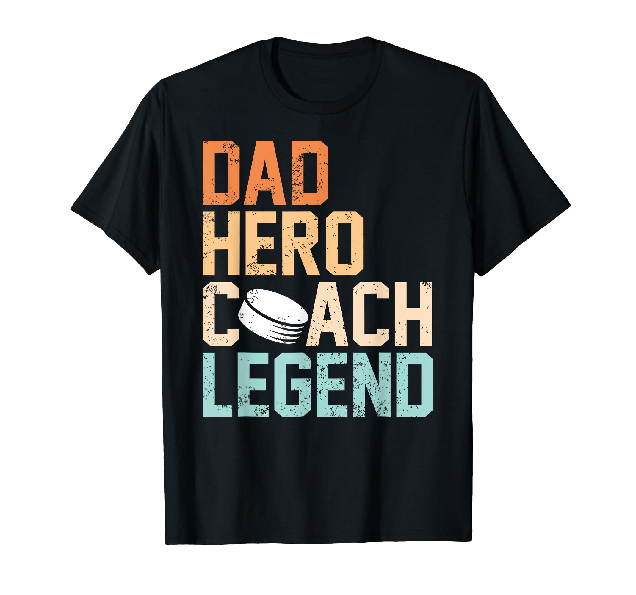 Dad Hero Coach Legend Funny Hockey T-Shirt - Fun Novelty Design Men Women - T-Shirt, Sweatshirt, Hoodie