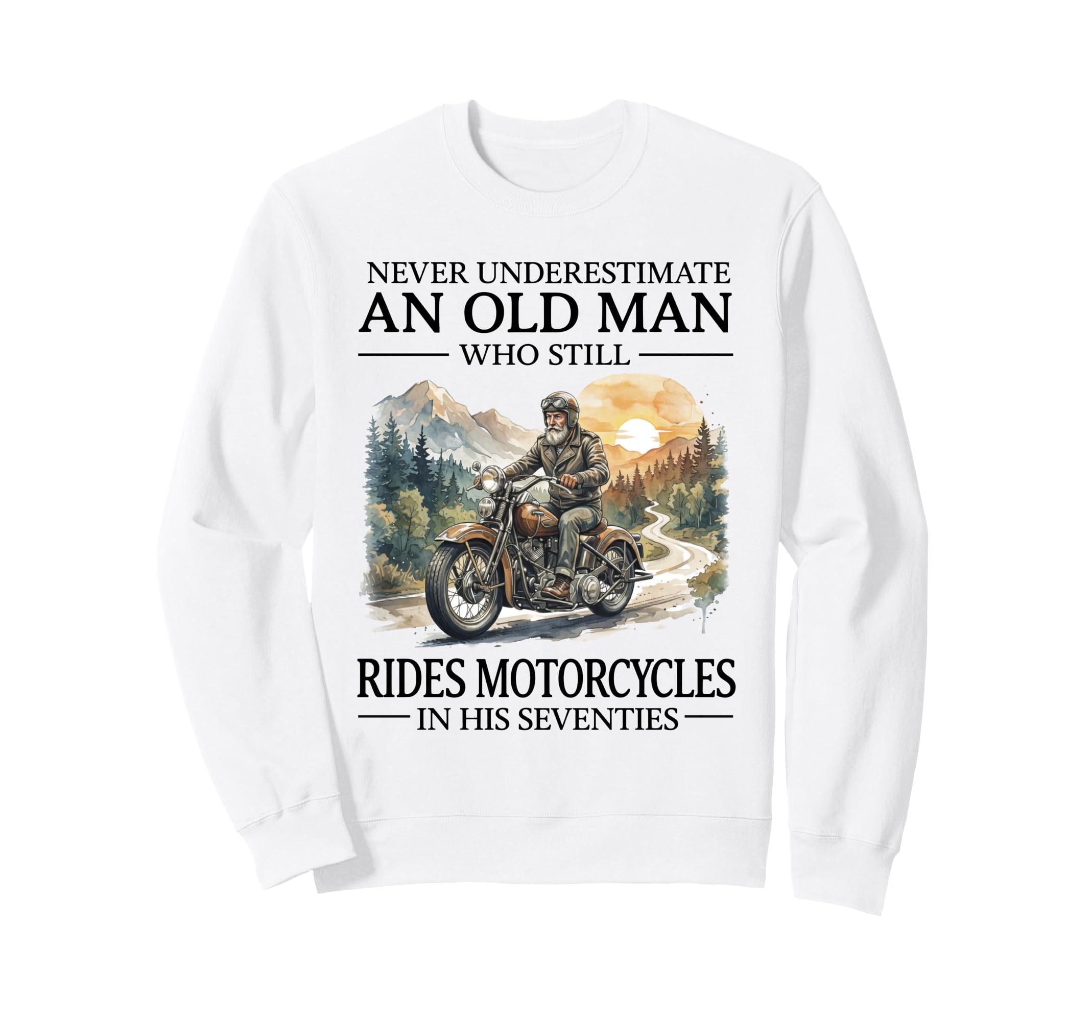 Never Underestimate Old Who Still Sweatshirt - Minimalist Print Men Women - T-Shirt, Sweatshirt, Hoodie
