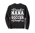 Proud Nana Soccer Player Nana Soccer Sweatshirt - Aesthetic Graphic Unisex - T-Shirt, Sweatshirt, Hoodie
