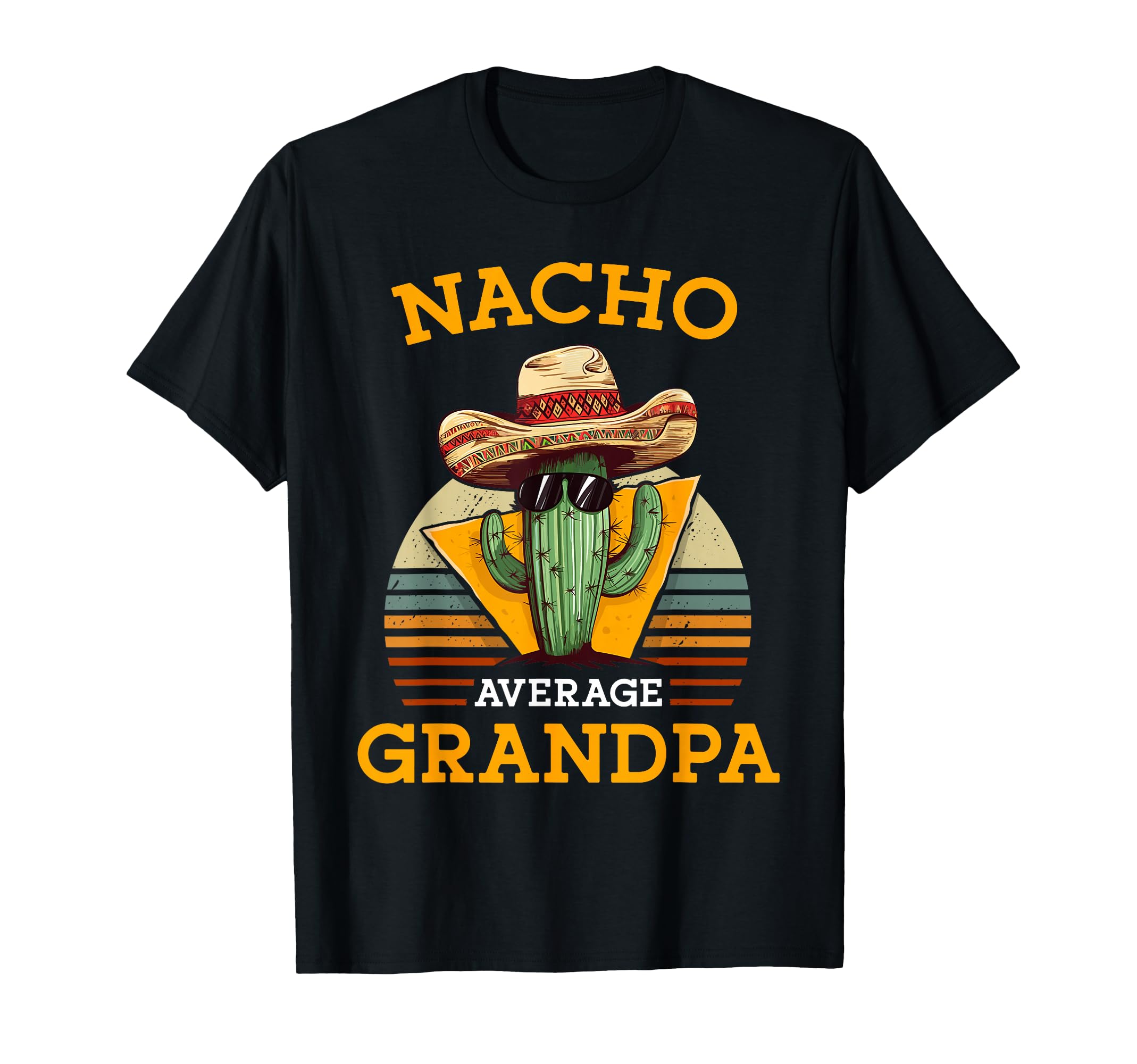 Nacho Average Grandpa Funny Mexican Papa T-Shirt - Minimalist Print Unisex - T-Shirt, Sweatshirt, Hoodie