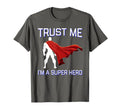 Trust Me Im Super Hero Flowing Red T-Shirt - Custom Art Print for Adults - T-Shirt, Sweatshirt, Hoodie