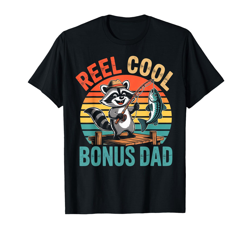 Funny Fishing Gifts Bonus Dad Reel T-Shirt - Novelty Apparel Unisex - T-Shirt, Sweatshirt, Hoodie