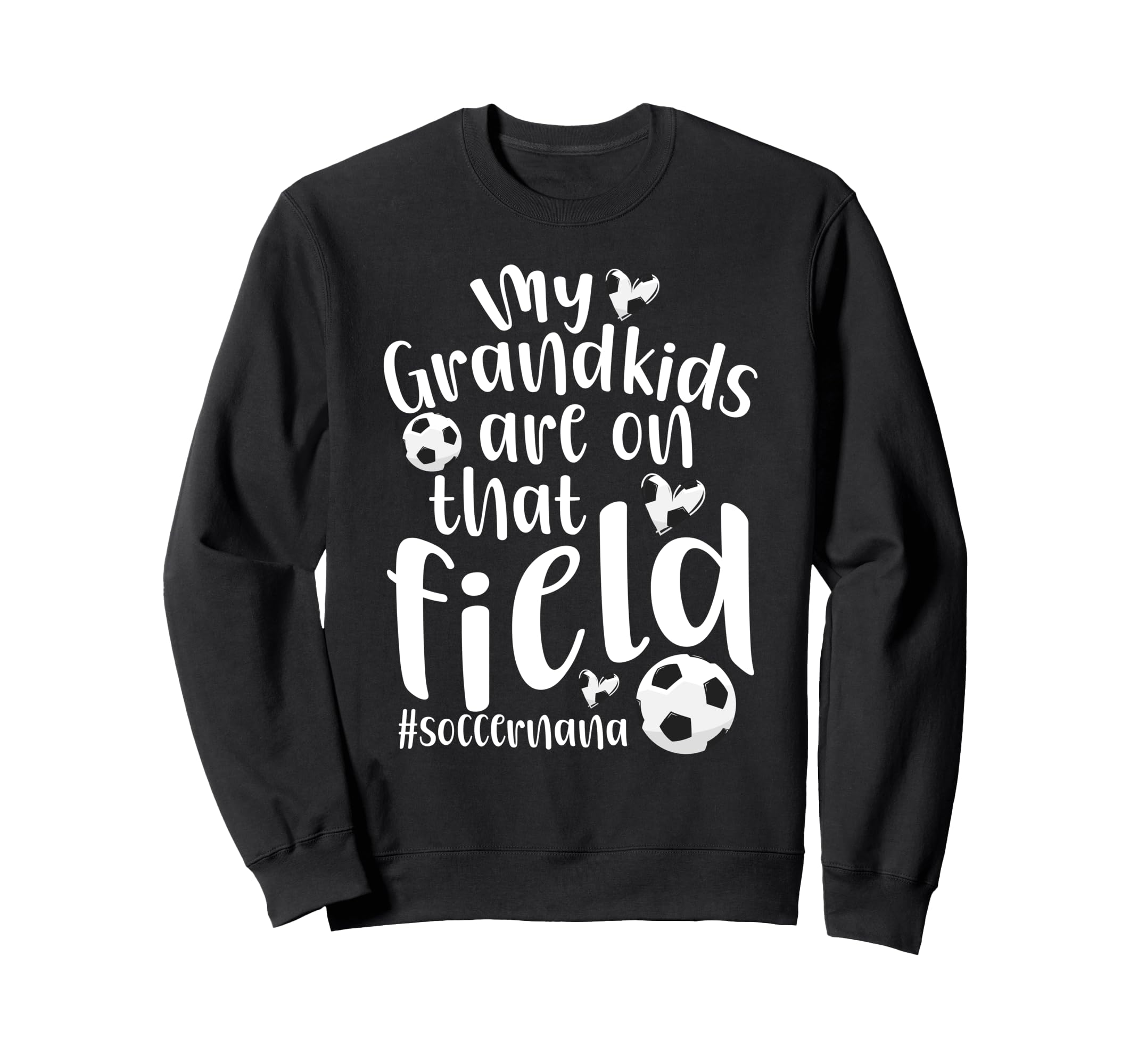 That Field Soccer Nana Soccer Player Sweatshirt - Aesthetic Graphic Unisex - T-Shirt, Sweatshirt, Hoodie