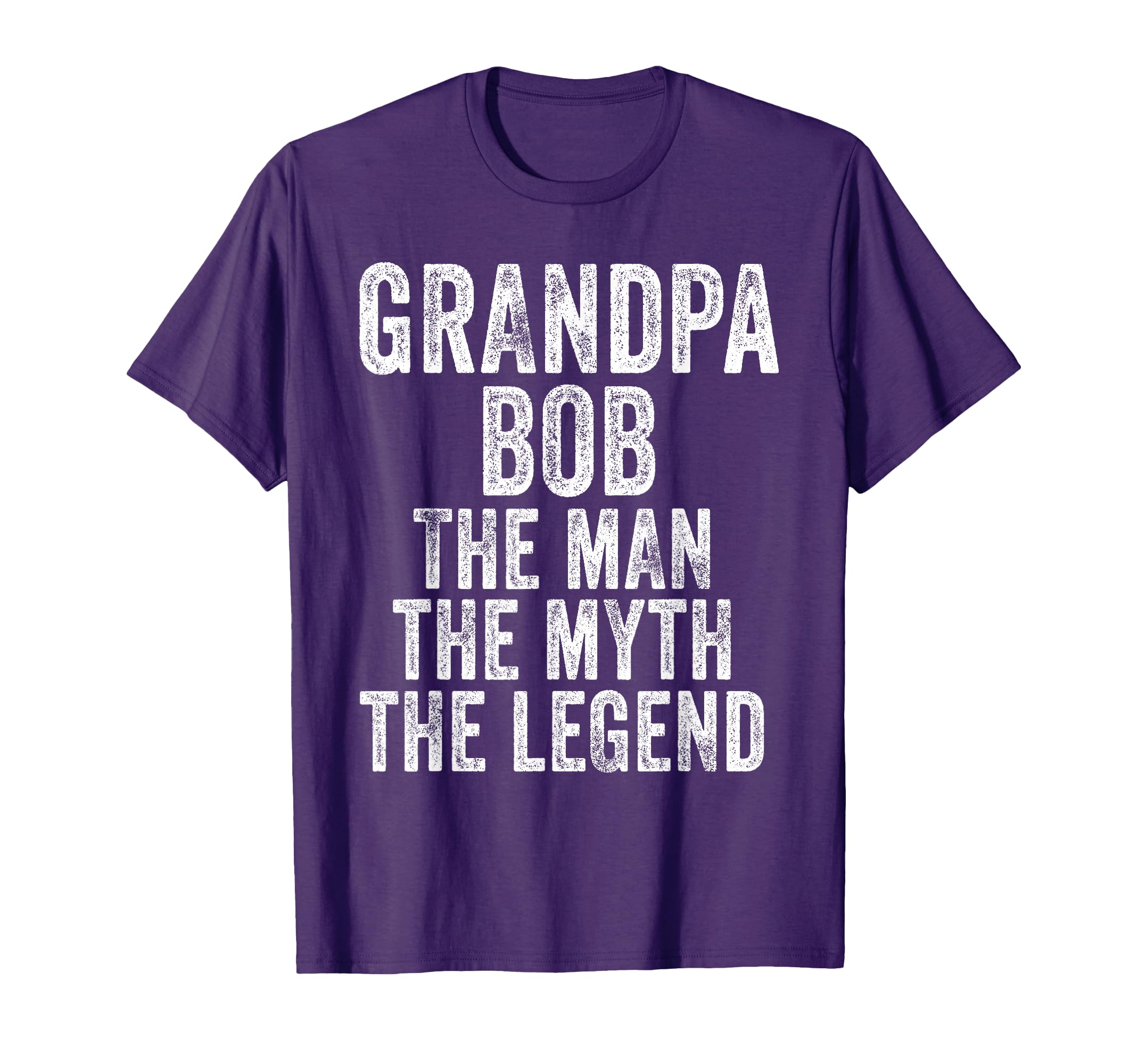 Grandpa Bob Myth Legend Funny Dad T-Shirt - Trendy Graphic Unisex - T-Shirt, Sweatshirt, Hoodie