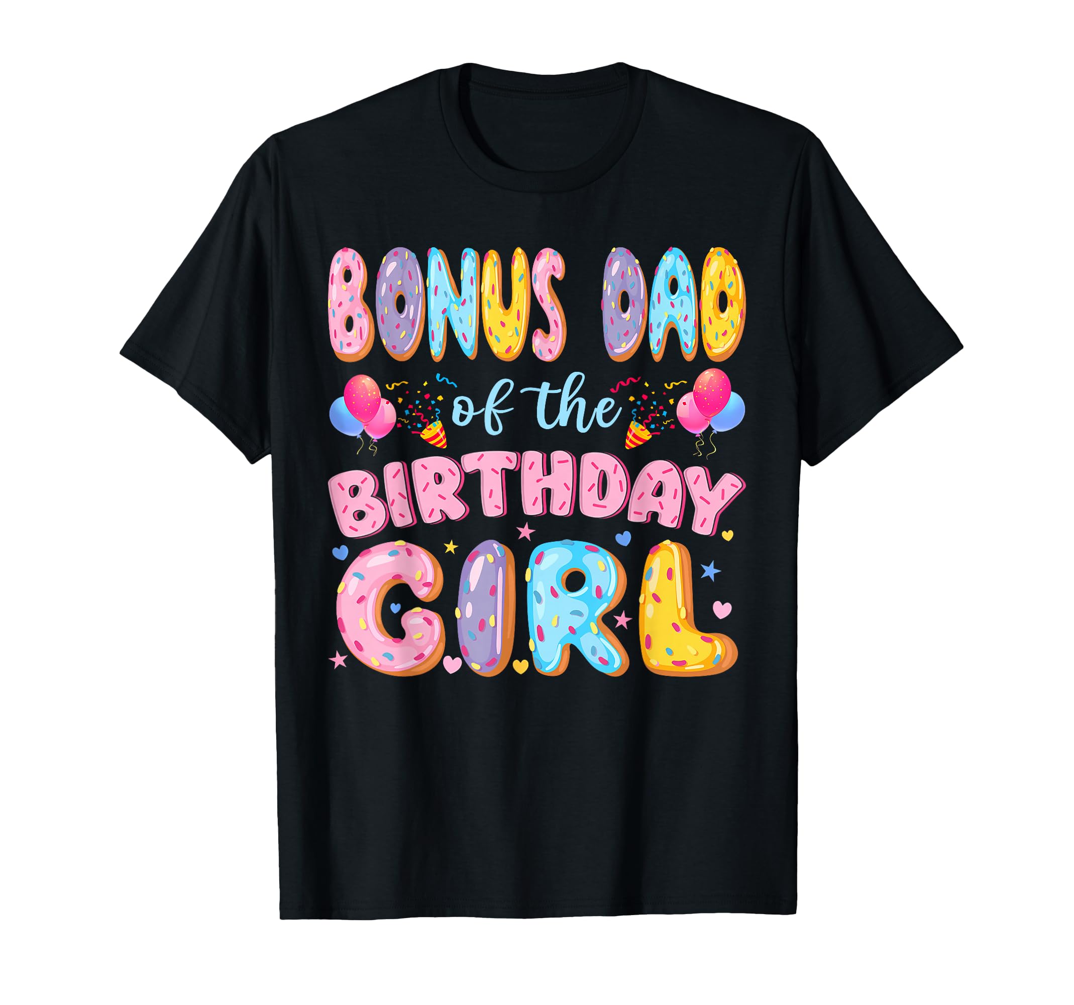 Bonus Dad Birthday Sweet Donut Birthday T-Shirt - Unique Graphic Men Women - T-Shirt, Sweatshirt, Hoodie