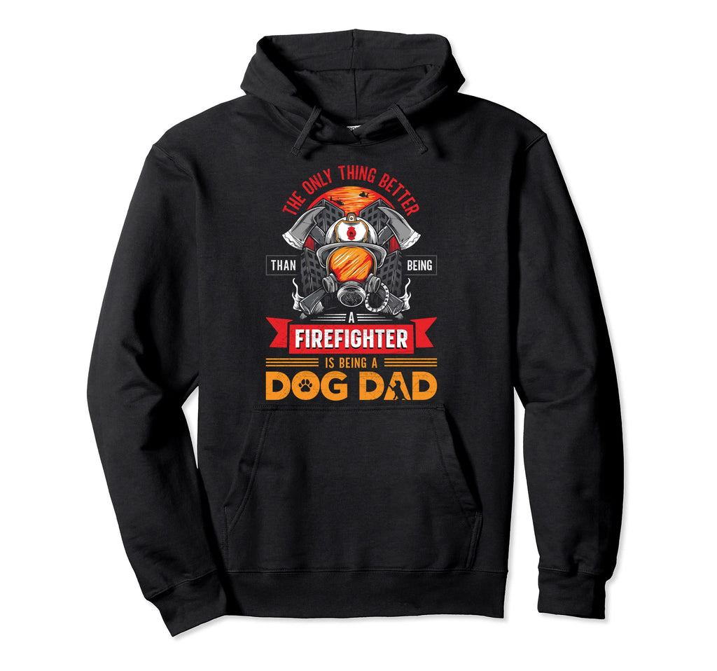 Firefighter Dog Lover Firefighting Hoodie - Casual Everyday Wear Unisex - T-Shirt, Sweatshirt, Hoodie