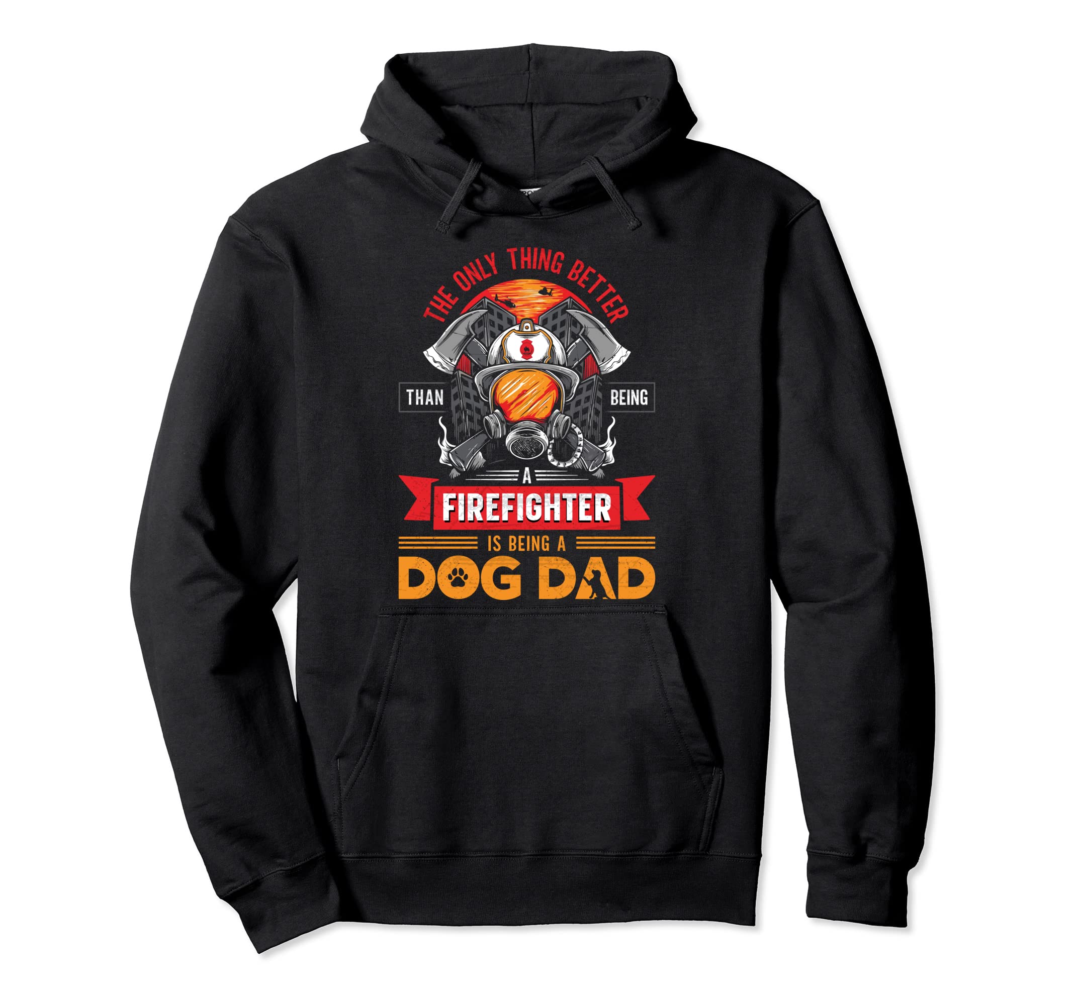 Firefighter Dog Lover Firefighting Hoodie - Casual Everyday Wear Unisex - T-Shirt, Sweatshirt, Hoodie