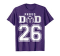 Custom Proud Football Dad Number 26 T-Shirt - Trendy Graphic Men Women - T-Shirt, Sweatshirt, Hoodie
