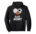 Ball Aunt Volleyball Soccer Hoodie - Fun Novelty Design for Adults - T-Shirt, Sweatshirt, Hoodie
