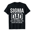 Sigma Dad Funny Fathers Day Dad Grandpa T-Shirt - Trendy Graphic Unisex - T-Shirt, Sweatshirt, Hoodie