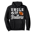 Uncle Ballers Proud Soccer Football Hoodie - Unique Graphic for Adults - T-Shirt, Sweatshirt, Hoodie