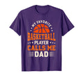 My Favorite Basketball Player Calls Me Dad T-Shirt - Trendy Graphic Unisex - T-Shirt, Sweatshirt, Hoodie