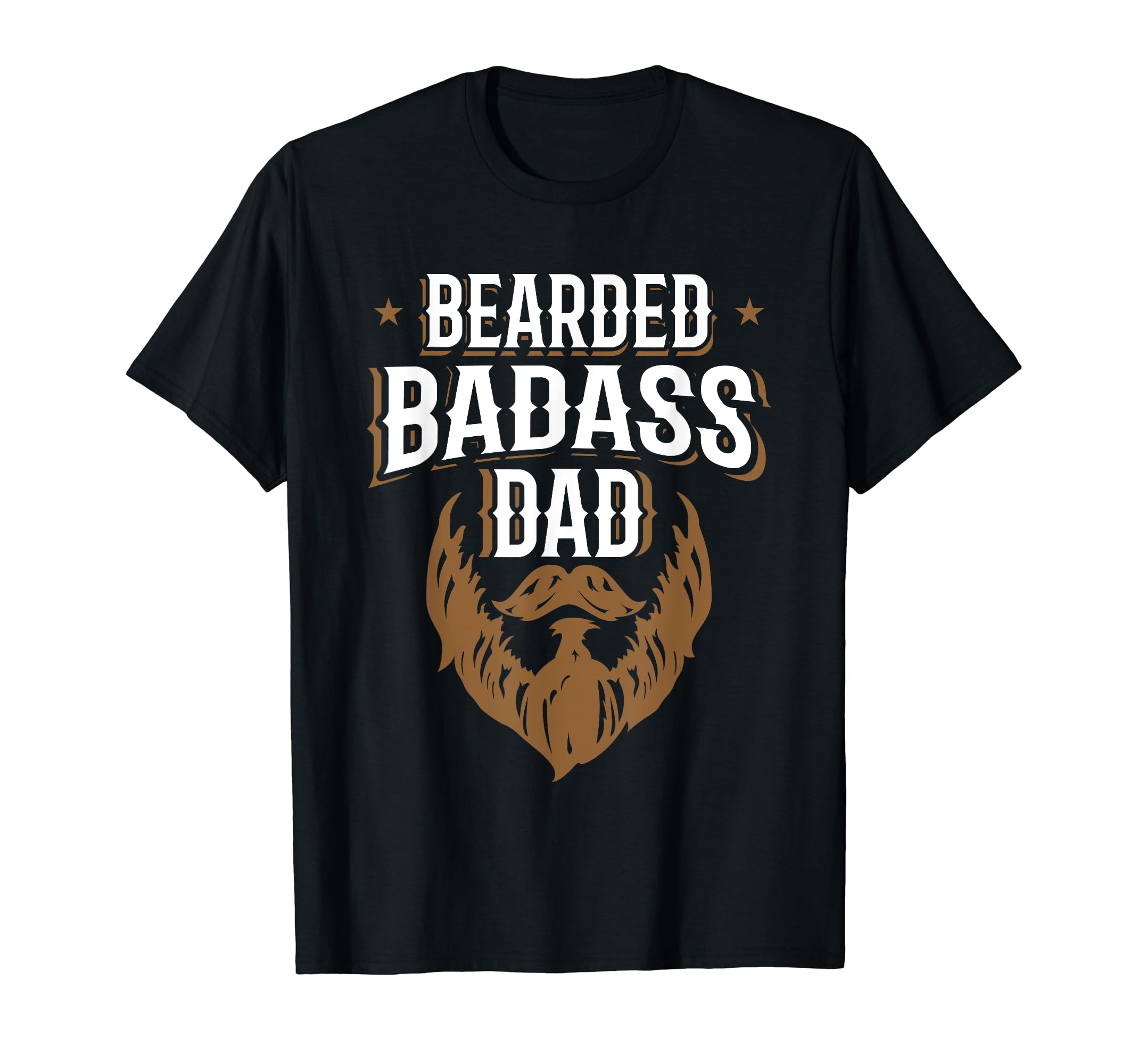 Bearded Badass Dad Funny Fathers Day T-Shirt - Streetwear Style Unisex - T-Shirt, Sweatshirt, Hoodie