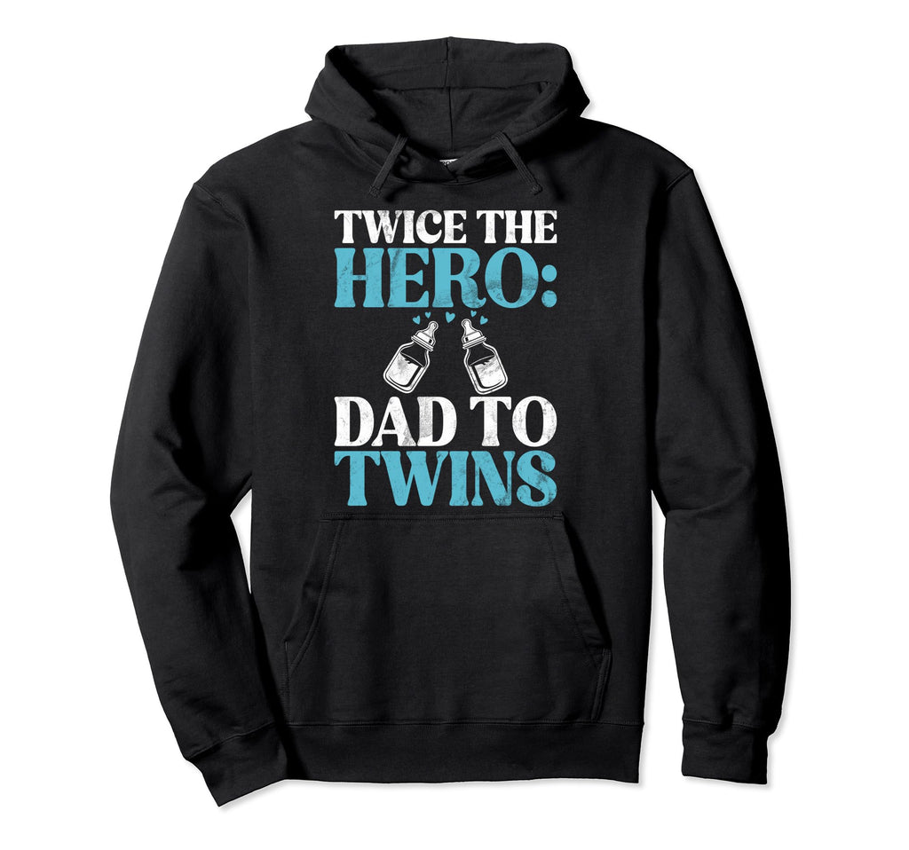 Twice Hero Dad To Twins Dad Hoodie - Fun Novelty Design Men Women - T-Shirt, Sweatshirt, Hoodie