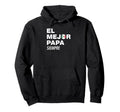 El Mejor Papa Siempre Dia Padre Hijo Hija Hoodie - Streetwear Style Unisex - T-Shirt, Sweatshirt, Hoodie
