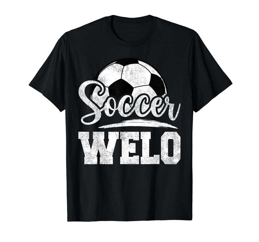 Soccer Welo Soccer Player Game Day T-Shirt - Novelty Apparel Men Women - T-Shirt, Sweatshirt, Hoodie