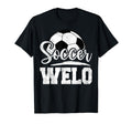 Soccer Welo Soccer Player Game Day T-Shirt - Novelty Apparel Men Women - T-Shirt, Sweatshirt, Hoodie