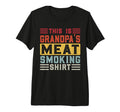 Mens This Is Grandpas Meat Smoking T-Shirt - Graphic Print Men Women - T-Shirt, Sweatshirt, Hoodie