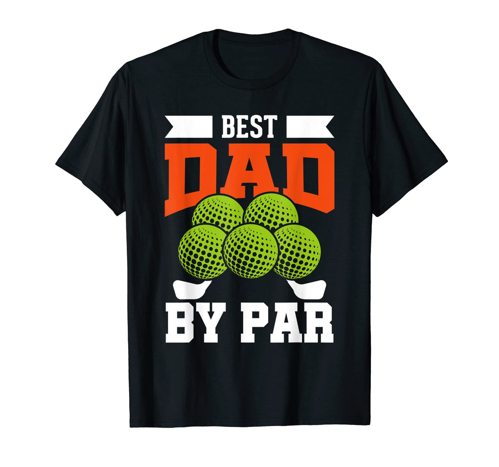 Best Dad Par Golf Dad T-Shirt - Unique Graphic Unisex - T-Shirt, Sweatshirt, Hoodie