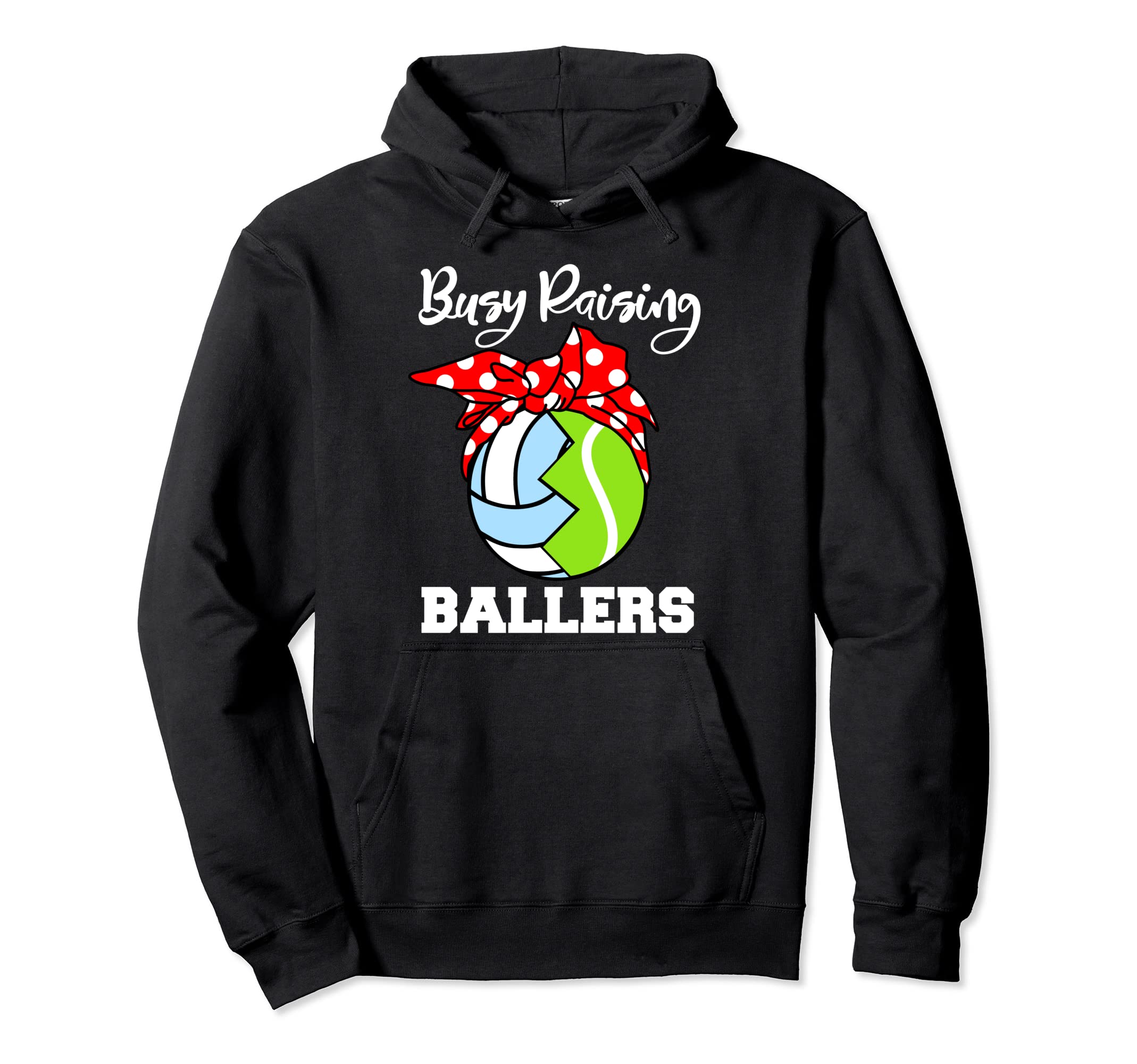 Busy Raising Ballers Funny Volleyball Hoodie - Fun Novelty Design Unisex - T-Shirt, Sweatshirt, Hoodie