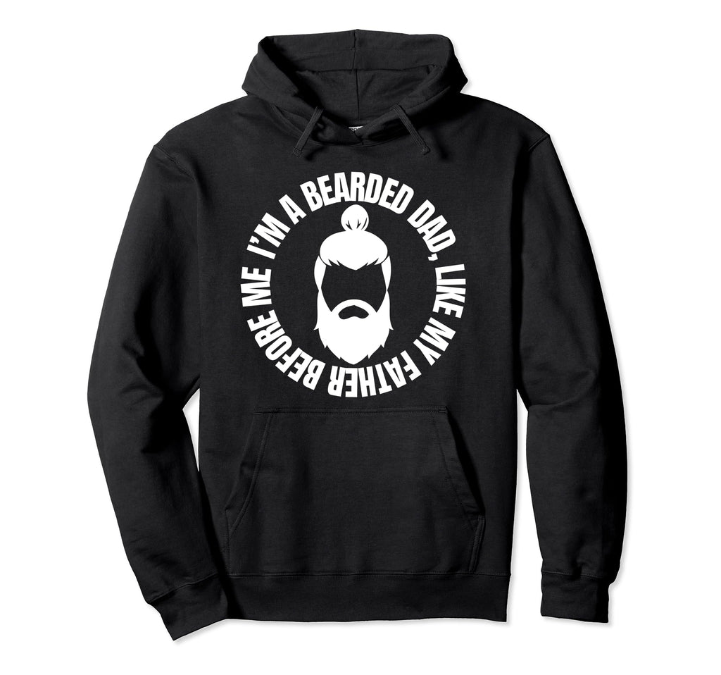 Bearded Dad Father Day Daddy Funny Hoodie - Fun Novelty Design Men Women - T-Shirt, Sweatshirt, Hoodie