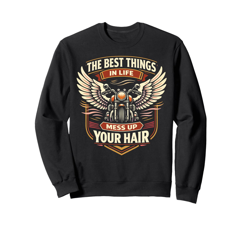 Motorcycle Biker Best Things Sweatshirt - Streetwear Style for Adults - T-Shirt, Sweatshirt, Hoodie