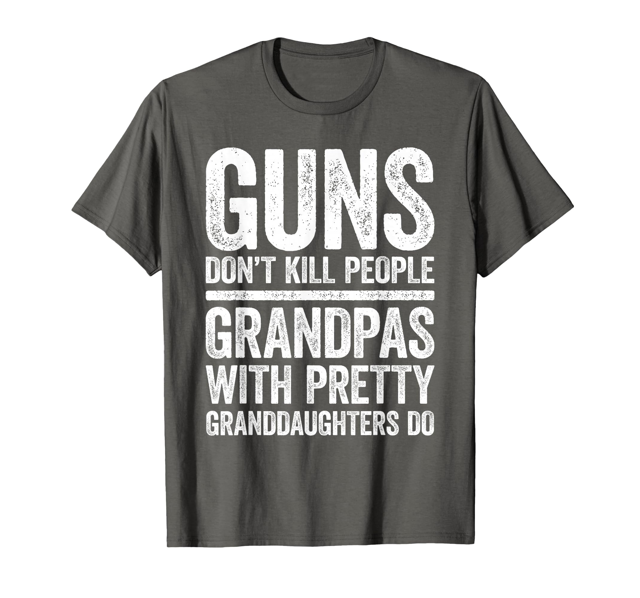 Guns Dont Kill People Grandpas Pretty T-Shirt - Graphic Print for Adults - T-Shirt, Sweatshirt, Hoodie