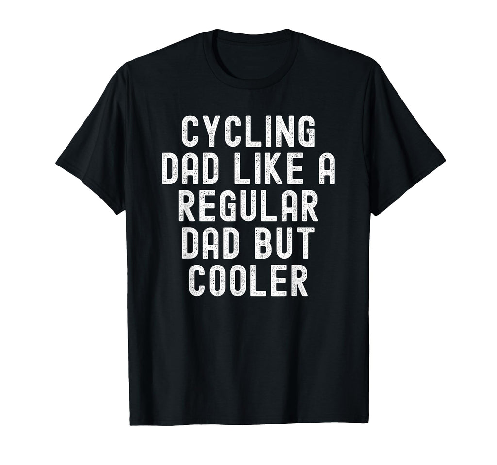 Cycling Dad Like Regular Dad But Cooler T-Shirt - Minimalist Print Unisex - T-Shirt, Sweatshirt, Hoodie