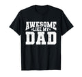 Awesome Like My Dad Son Daughter Fathers T-Shirt - Trendy Graphic Unisex - T-Shirt, Sweatshirt, Hoodie