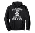 Id Rather Be Home My Dog Mom Dog Dad Hoodie - Graphic Print Unisex - T-Shirt, Sweatshirt, Hoodie