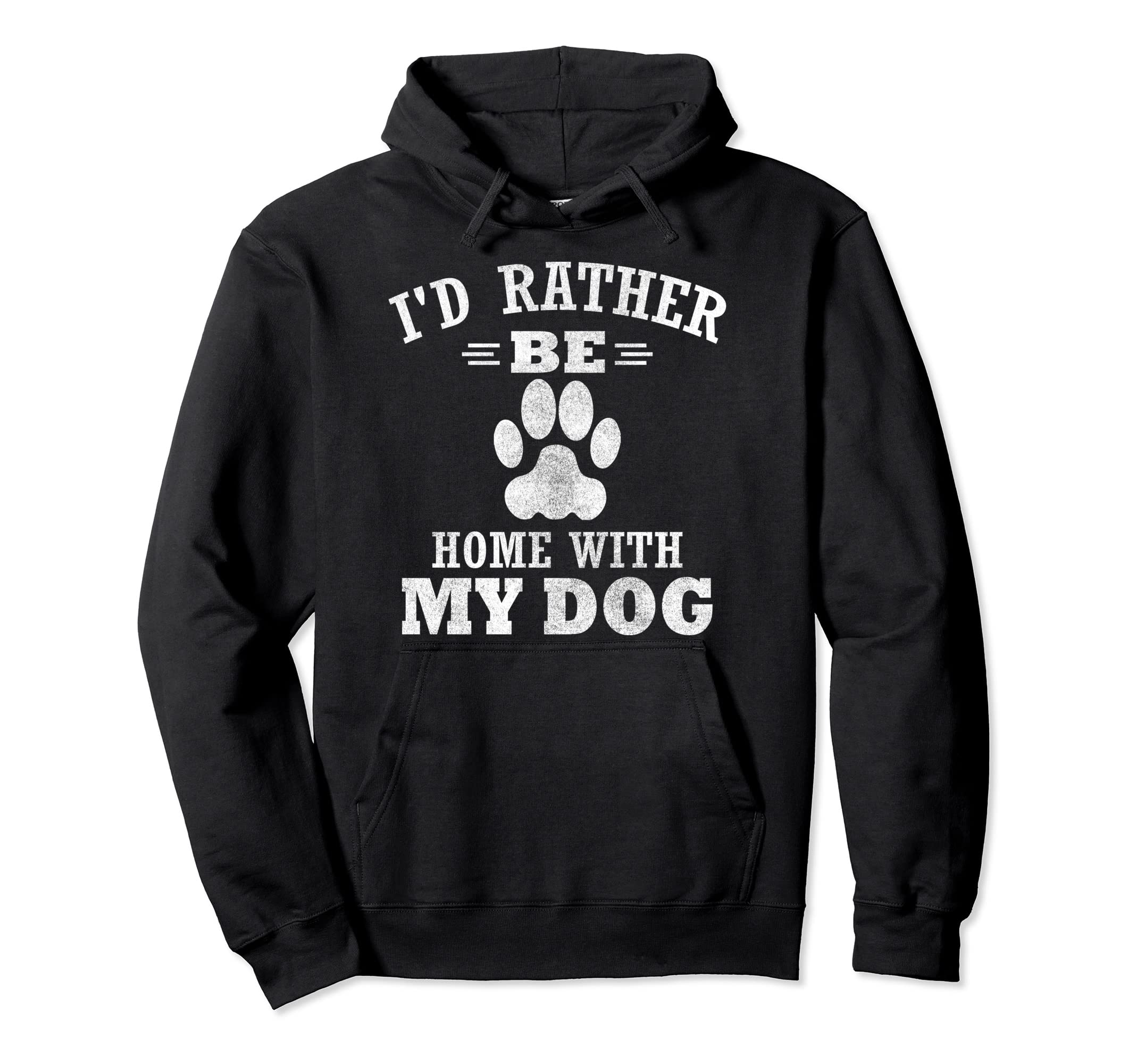 Id Rather Be Home My Dog Mom Dog Dad Hoodie - Graphic Print Unisex - T-Shirt, Sweatshirt, Hoodie