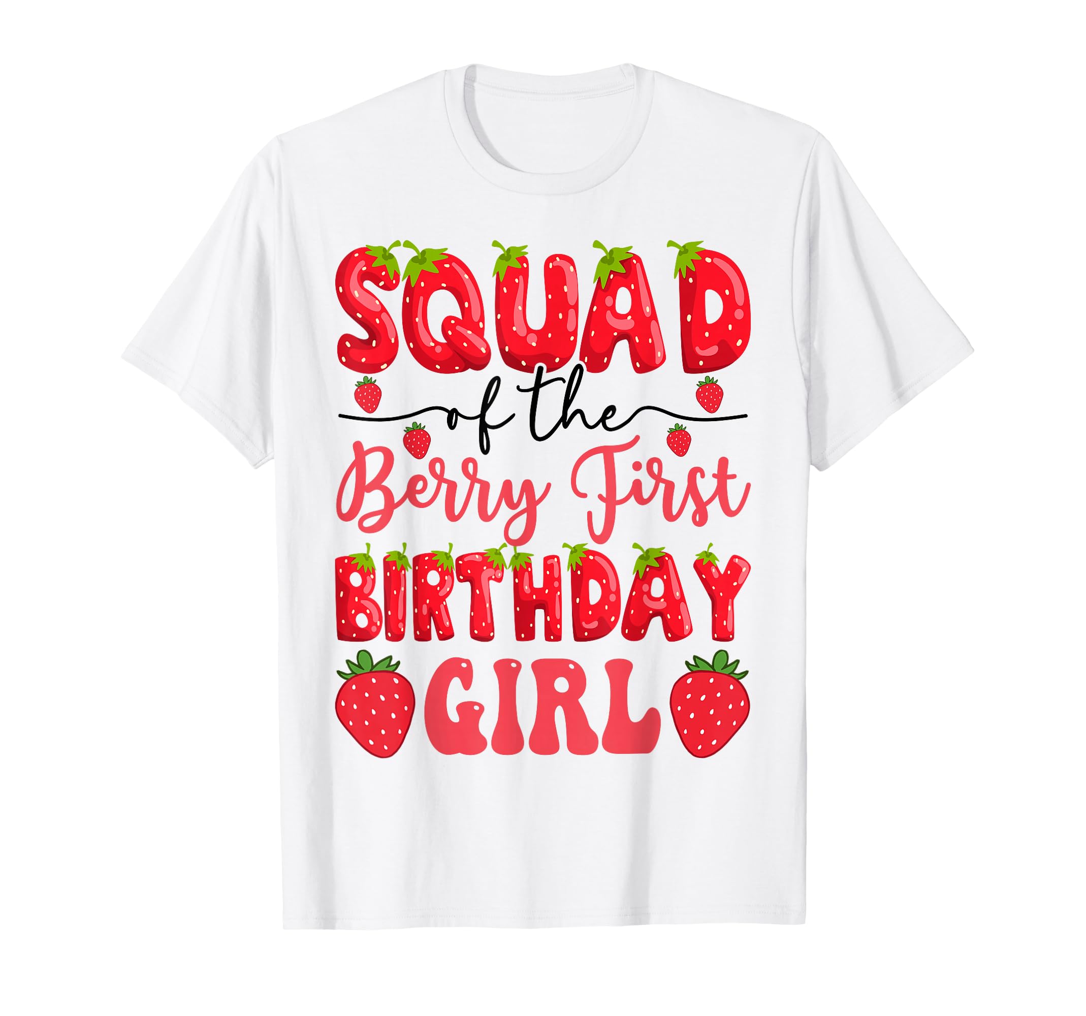 Squad Berry First Birthday Strawberry T-Shirt - Novelty Apparel Men Women - T-Shirt, Sweatshirt, Hoodie
