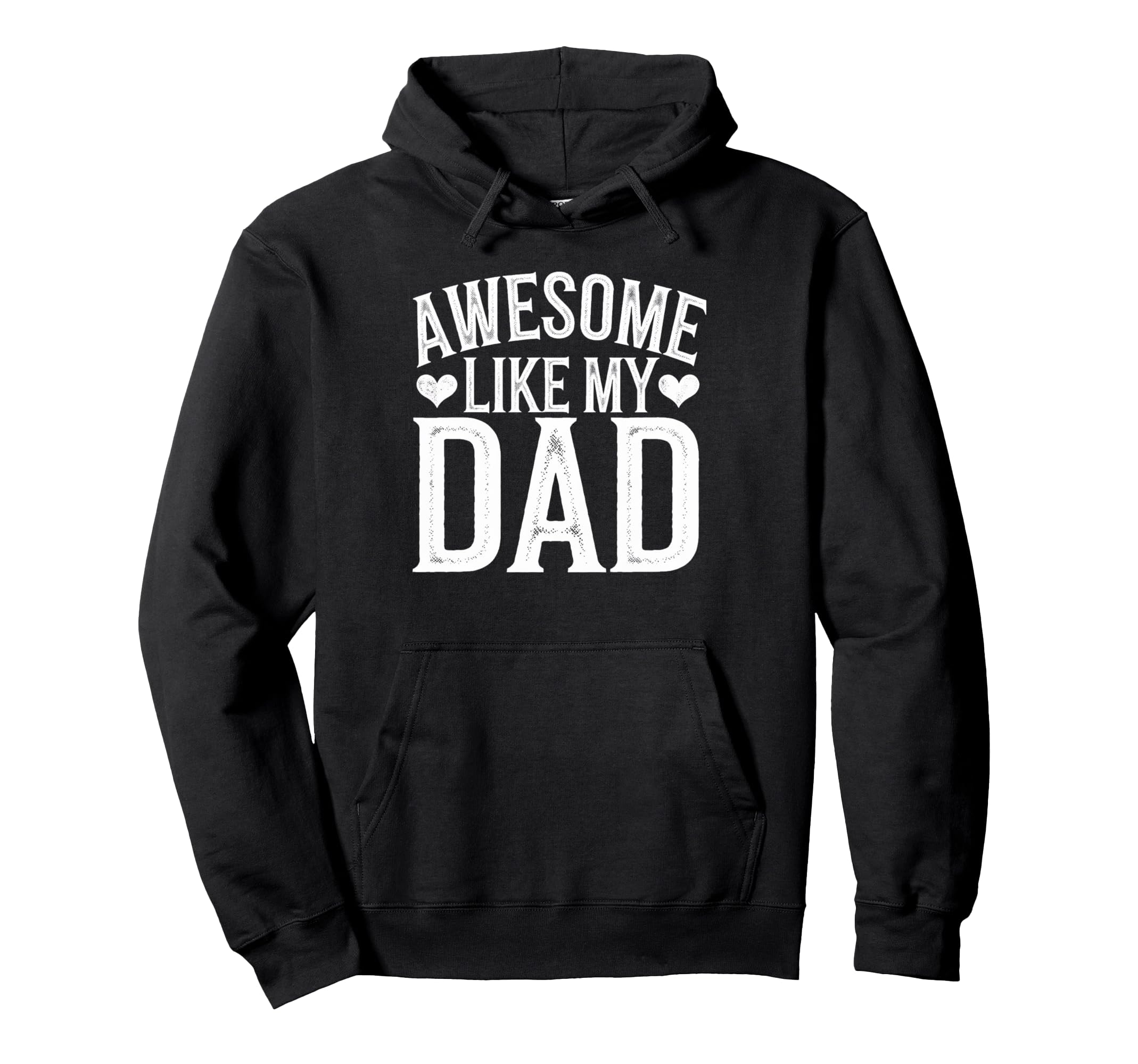 Awesome Like My Dad Gifts Funny Gifts Hoodie - Graphic Print Men Women - T-Shirt, Sweatshirt, Hoodie