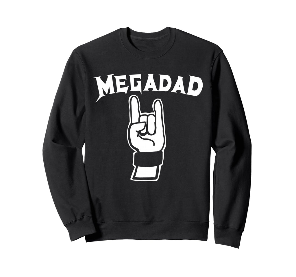 Megadad Funny Rocker Dad Megadad Sweatshirt - Streetwear Style for Adults - T-Shirt, Sweatshirt, Hoodie