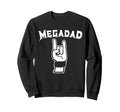 Megadad Funny Rocker Dad Megadad Sweatshirt - Streetwear Style for Adults - T-Shirt, Sweatshirt, Hoodie