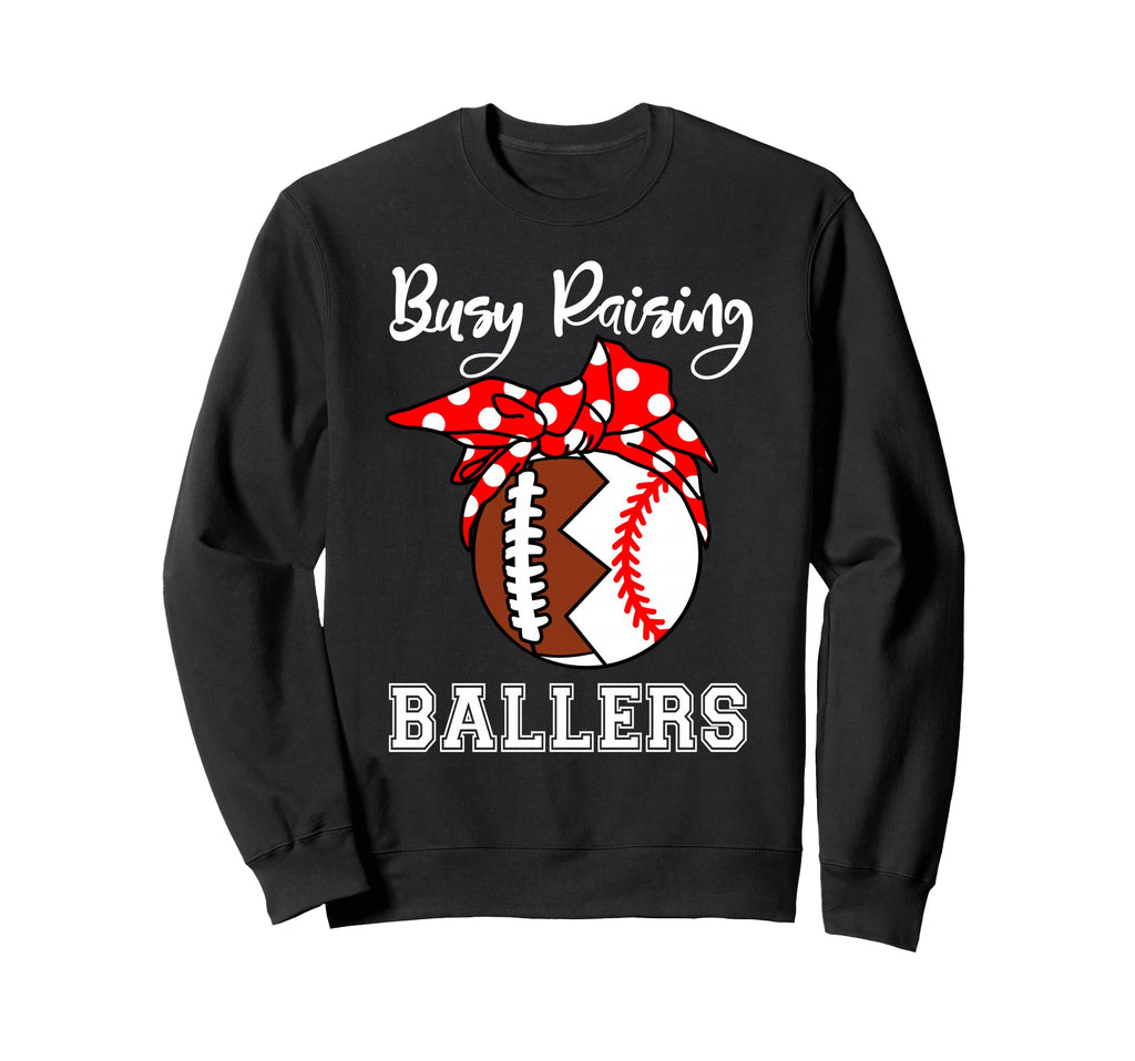 Busy Raising Ballers Funny Football Sweatshirt - Novelty Apparel Men Women - T-Shirt, Sweatshirt, Hoodie