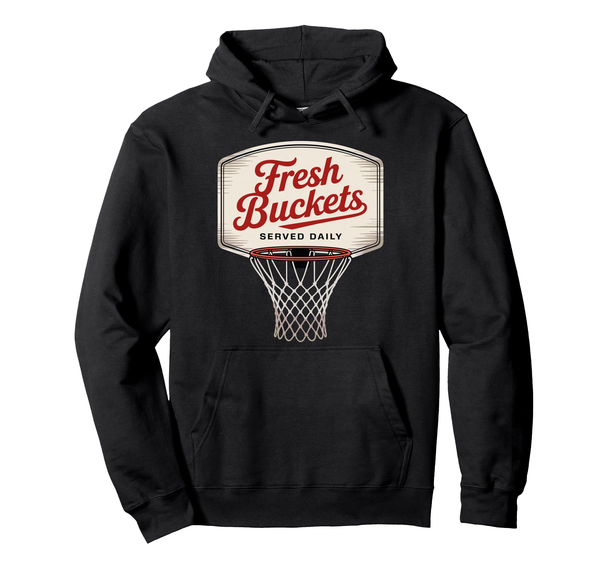 Fresh Buckets Served Daily Basketball Hoodie - Casual Everyday Wear Unisex - T-Shirt, Sweatshirt, Hoodie